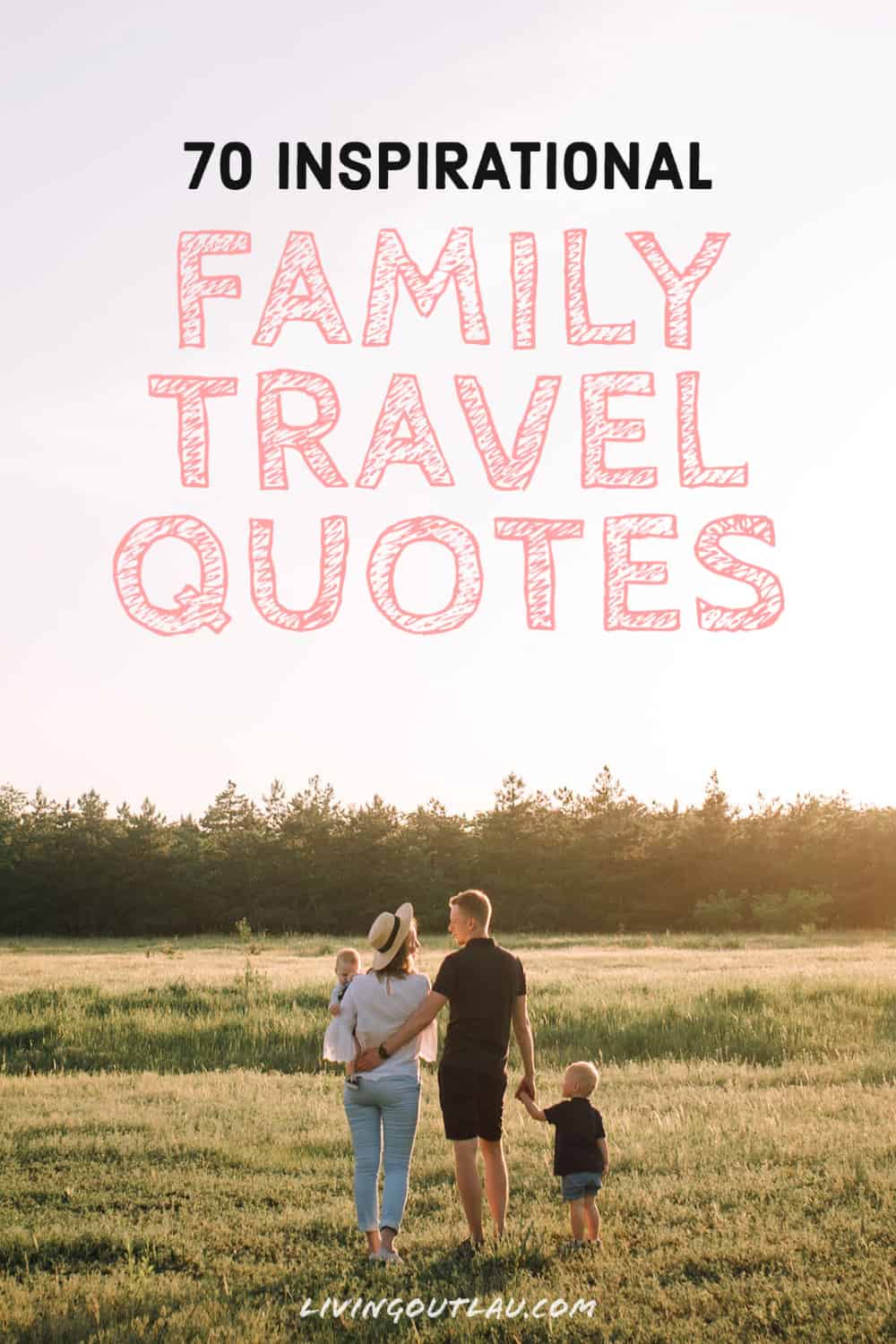 70 Quotes About Family Travel To Cherish The Memories! - LivingOutLau