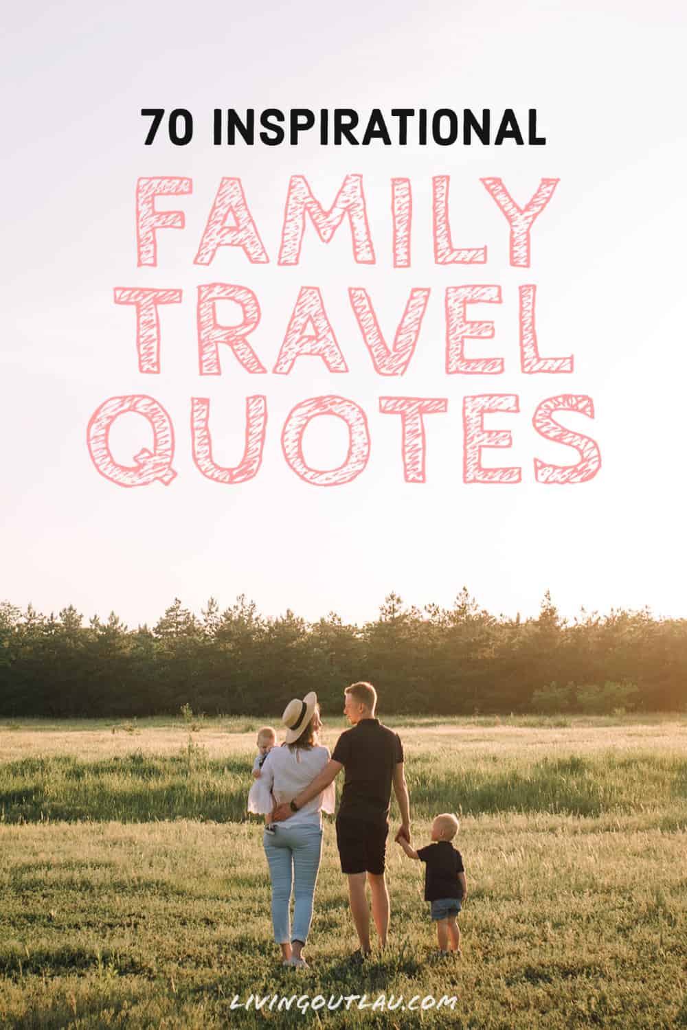 75 Quotes About Family Travel To Cherish The Memories! – LivingOutLau