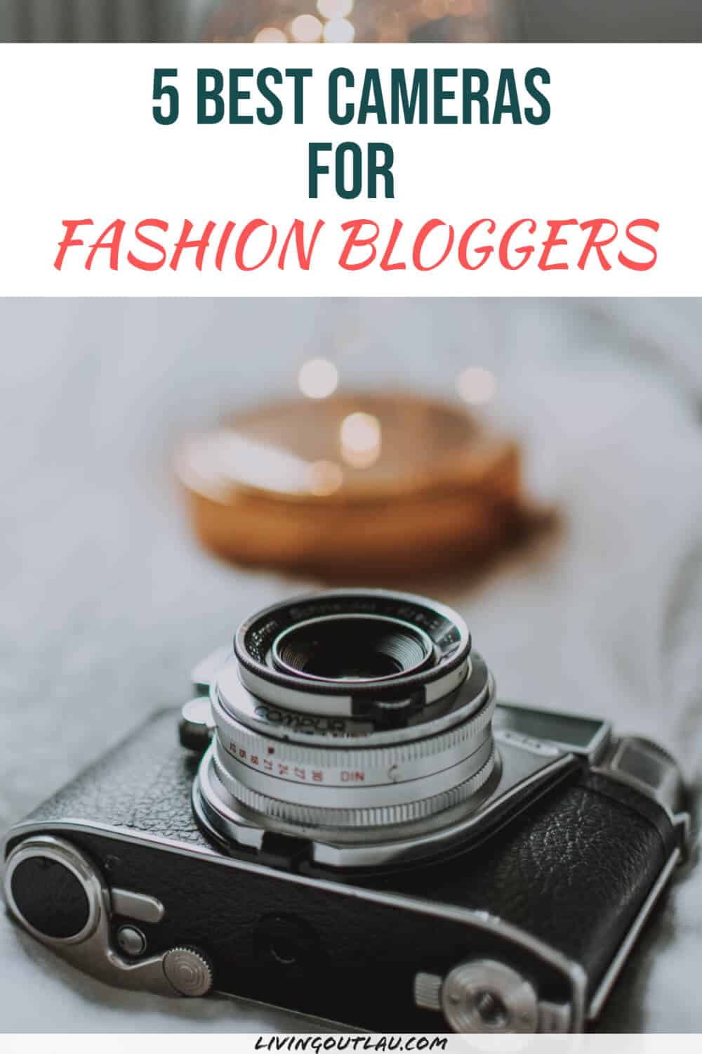 5 Best Cameras For Fashion Bloggers [2024 Edition] LivingOutLau